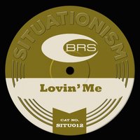 Lovin Me - BRS