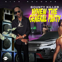 When the General Party - Bounty Killer