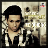 Te Quiero - Dereck & Iulian Florea & Stephan F