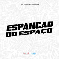 Espançao do Espaço - MC Luana SP & Iraqui ZL