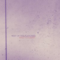 Way of the Flavored - Hasty Lullaby