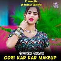 Gori Kar Kar Makeup - Satveer Gurjar & Krishna Thakur
