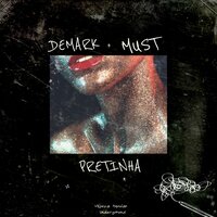 Pretinha - Demark & Must