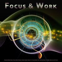 Binaural Beats Study Music - Focus & Work & Alpha Waves Concentration & Binaural Beats Study Music