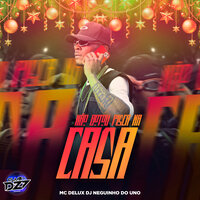 NÃO BOTOU PISCA NA CASA - MC Delux & dj neguinho do uno & CLUB DA DZ7