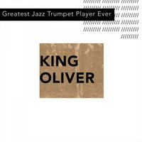 Freakish Light Blues - King Oliver