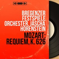 Requiem in D Minor, K. 626: Sequentia. Dies irae - Jascha Horenstein & Bregenzer Festspiele Orchester & Wiener Kammerchor & Вольфганг Амадей Моцарт