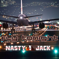 Fly Tonight - Nasty Jack