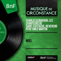 Douce nuit - Révérend Père Emile Martin & Les Chanteurs de Saint-Eustache & Франц Грубер