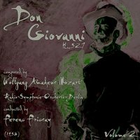 Don Giovanni, K. 527, Act 2: Crudele! - Ah, No, mio bene! - Вольфганг Амадей Моцарт & Sena Jurinac