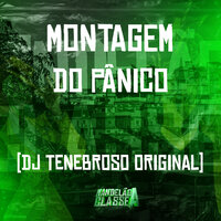 Montagem do Pânico - DJ TENEBROSO ORIGINAL