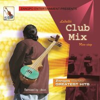 Club Mix A - Phunchok Dorjay & Mingur & MEENA RANA & Chetna & Dorjay Stakmo