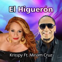 El Higuerón - Krisspy & Miriam Cruz