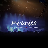 Mi Único - Evan Craft