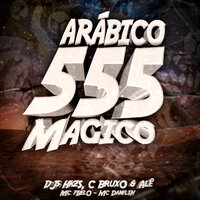 555 Arabico Magico - Alê Prod & DJ HKZS & DJ C BRUXO & Mc Danflin
