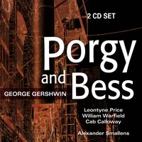 Porgy and Bess - American Folk Opera in 3 Akten, 1. Akt, 3. Szene: Oh, I’m agoin’ out – It take a long pull to get there - Leontyne Price & Cab Calloway & John McCurry & William Warfield & Helen Thigpen & Helen Colbert & Джордж Гершвин