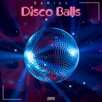 Disco Balls - Ezkill