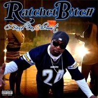 Ratchet B*tch - C-Band da Chemist