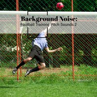 Football Training Pitch Sounds, Pt. 7 - Thomas O'Reilly