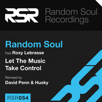 Let the Music Take Controlq - Random Soul & Roxy Lebrasse