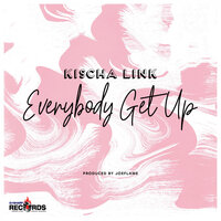 Everybody Get Up - KIscha Link & DJ Gary B