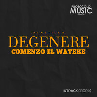 Degenere Comenzo el Wateke - JCastillo