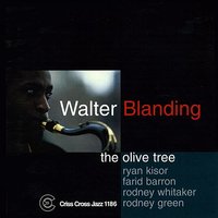 Worry Later - Walter Blanding & Ryan Kisor & Farid Barron & Rodney Whitaker & Rodney Green & Walter Blanding Quintet