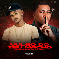 Vulgo do Teu Macho - DJ GB do Dick & MAGRIM BEAT