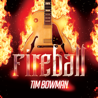 Fireball - Tim Bowman