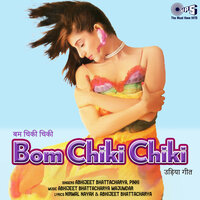 Bom Chiki Chiki - Abhijeet Bhattacharya