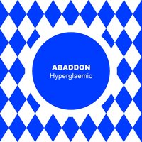 Hyperglaemic - Abaddon