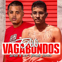 500 Vagabundos - Bruninho Astucia & Lekinho no Beat & Mundo dos Hits