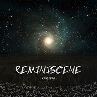 REMINISCENE - Dewie & Young Bo5 & Ozee Kxng
