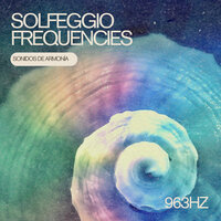 Solfeggio Frequencies 963Hz - Sonidos de Armonía