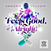 Feels Good (Alright) - Smookie Illson