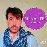 Ella Kana Ella - Asmat Sabir