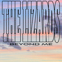 Beyond Me - The Lizards
