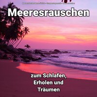 Bunte Meereswellen - Entspannungsmusik & Meeresrauschen & Meeresrauschen Benno Jänicke