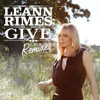 Give - LeAnn Rimes & Marc Stout & Tony Svejda