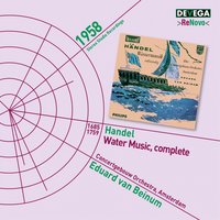 Water Music: No. 1, Overture (Grave - Allegro) - Royal Concertgebouw Orchestra & Eduard van Beinum & Concertgebouw Orchestra, Eduard van Beinum & Георг Фридрих Гендель