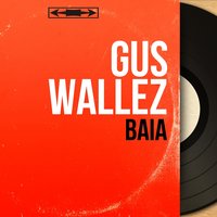 Baïa - Gus Wallez