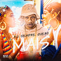 Eu Sempre Quero Mais - MC Neguinho do Itr & Moss Beats