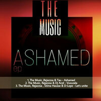 Ashamed - The Music & RejazzSA & Tau