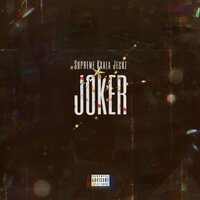 Joker - Supremè & Jeckz & KXALA