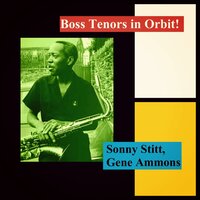 Why Was I Born? - Gene Ammons & Sonny Stitt