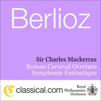 Roman Carnival Overture, Op. 9 - - Sir Charles Mackerras