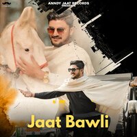 Jaat Bawli - Anndy Jaat & Mahi Chhaba