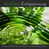 Sanfte Musik zum Entspannen - Entspannungsmusik Wellness Club