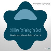 Still Here For Feeling The Beat - Toru S.