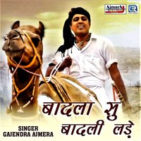 Badla Su Badli Lade - Gajendra Ajmera